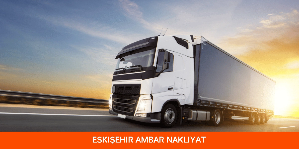 Eskişehir Ambar Nakliyat