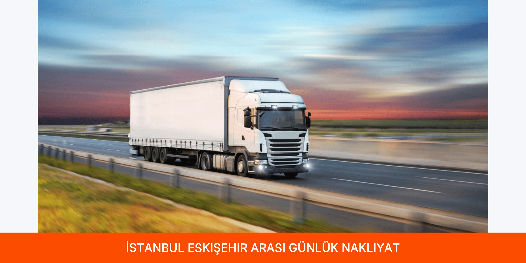 İstanbul Eskişehir Arası Günlük Nakliyat