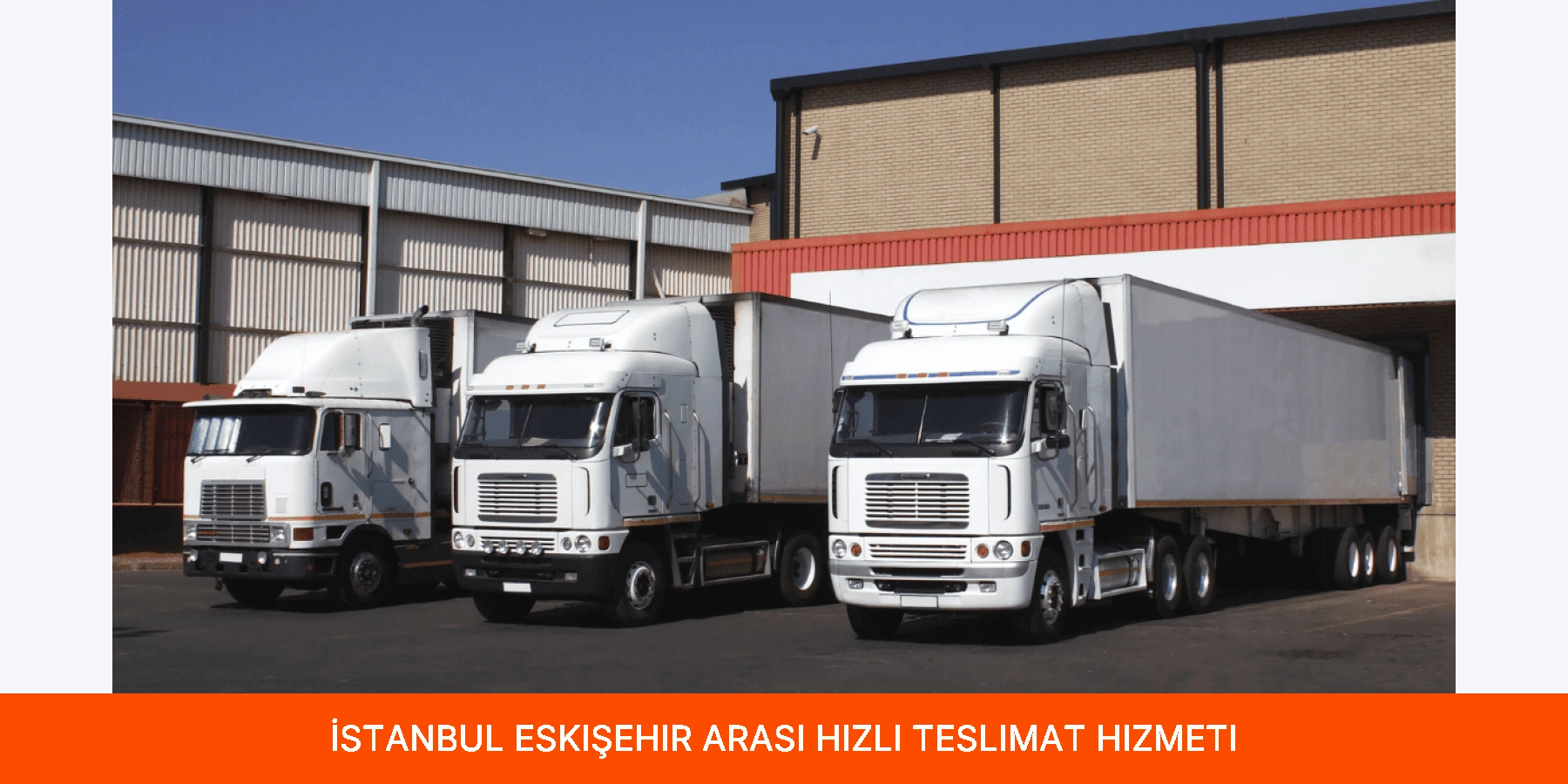 İstanbul Eskişehir Arası Hızlı Teslimat Hizmeti