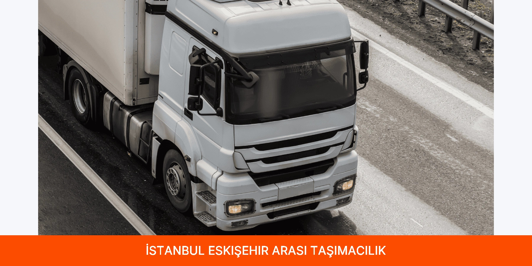 İstanbul Eskişehir Arası Taşımacılık