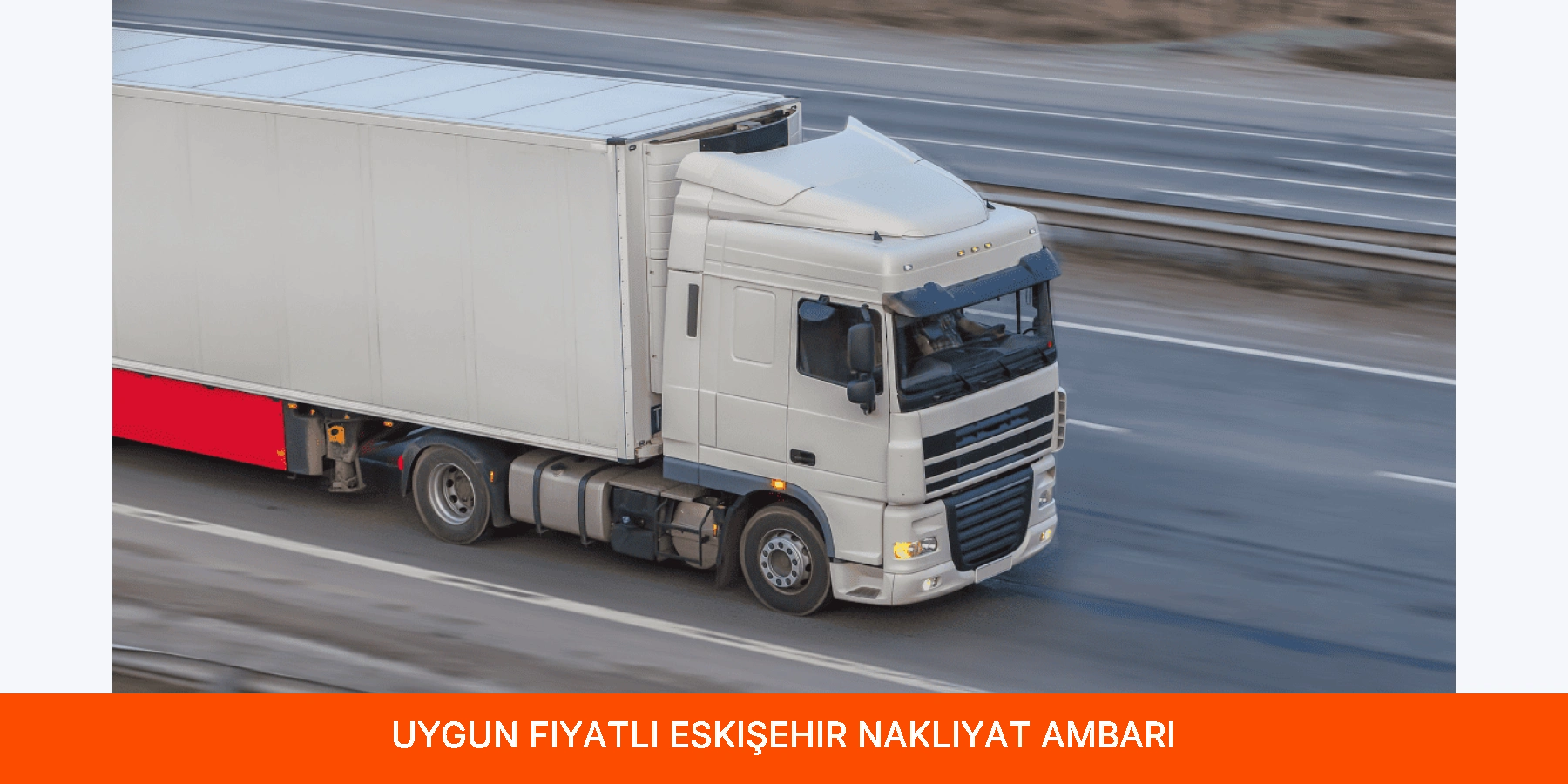 Uygun Fiyatlı Eskişehir Nakliyat Ambarı